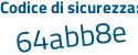 Il Codice di sicurezza è 62b49fe il tutto attaccato senza spazi