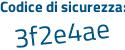 Il Codice di sicurezza è f62 continua con dafc il tutto attaccato senza spazi