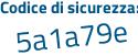 Il Codice di sicurezza è 6434f1Z il tutto attaccato senza spazi