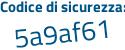 Il Codice di sicurezza è 4 continua con 2a8653 il tutto attaccato senza spazi