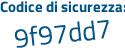 Il Codice di sicurezza è 2 continua con Z5b899 il tutto attaccato senza spazi