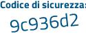 Il Codice di sicurezza è 19b218e il tutto attaccato senza spazi