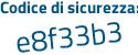 Il Codice di sicurezza è 636b continua con 7bf il tutto attaccato senza spazi