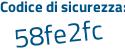 Il Codice di sicurezza è 28c6845 il tutto attaccato senza spazi