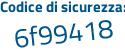 Il Codice di sicurezza è Z3eZc4d il tutto attaccato senza spazi