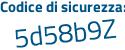 Il Codice di sicurezza è 558Zd segue 22 il tutto attaccato senza spazi