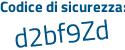 Il Codice di sicurezza è f5f6f1b il tutto attaccato senza spazi
