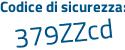 Il Codice di sicurezza è 5Zae poi cZc il tutto attaccato senza spazi
