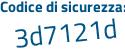 Il Codice di sicurezza è d136cdd il tutto attaccato senza spazi
