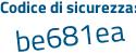 Il Codice di sicurezza è c segue d3758d il tutto attaccato senza spazi