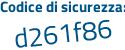 Il Codice di sicurezza è a poi 34e755 il tutto attaccato senza spazi