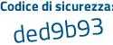 Il Codice di sicurezza è 9f92ecb il tutto attaccato senza spazi