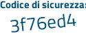 Il Codice di sicurezza è 497 segue fe17 il tutto attaccato senza spazi
