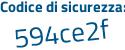 Il Codice di sicurezza è b56dZ26 il tutto attaccato senza spazi
