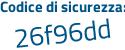 Il Codice di sicurezza è 29815 segue 9e il tutto attaccato senza spazi