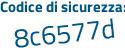 Il Codice di sicurezza è 99df65b il tutto attaccato senza spazi