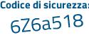 Il Codice di sicurezza è 1 poi ae4c2Z il tutto attaccato senza spazi
