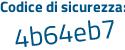 Il Codice di sicurezza è 1Z1 continua con 6644 il tutto attaccato senza spazi