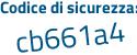 Il Codice di sicurezza è 4 poi afd262 il tutto attaccato senza spazi