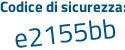 Il Codice di sicurezza è Z segue 2ce48d il tutto attaccato senza spazi