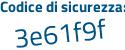 Il Codice di sicurezza è 34 segue 8d575 il tutto attaccato senza spazi