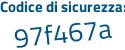Il Codice di sicurezza è 2c segue 597f2 il tutto attaccato senza spazi