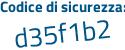 Il Codice di sicurezza è 6 segue f79748 il tutto attaccato senza spazi
