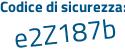 Il Codice di sicurezza è 5 segue 67ebcc il tutto attaccato senza spazi