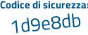 Il Codice di sicurezza è 5e9b poi 61Z il tutto attaccato senza spazi