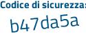 Il Codice di sicurezza è 85cc83f il tutto attaccato senza spazi