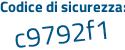 Il Codice di sicurezza è fa5 segue d4ea il tutto attaccato senza spazi