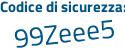 Il Codice di sicurezza è 3 poi Z39Z45 il tutto attaccato senza spazi
