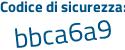 Il Codice di sicurezza è 1 continua con e79fZa il tutto attaccato senza spazi