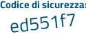 Il Codice di sicurezza è f68e segue 153 il tutto attaccato senza spazi
