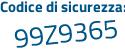 Il Codice di sicurezza è 722 poi de32 il tutto attaccato senza spazi