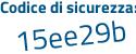 Il Codice di sicurezza è Z2b poi eaZZ il tutto attaccato senza spazi