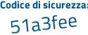 Il Codice di sicurezza è e5 continua con 547a5 il tutto attaccato senza spazi
