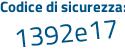 Il Codice di sicurezza è 99Z1f continua con af il tutto attaccato senza spazi