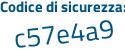 Il Codice di sicurezza è c7f segue ecc8 il tutto attaccato senza spazi