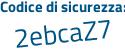 Il Codice di sicurezza è 8ba79 poi 42 il tutto attaccato senza spazi