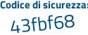 Il Codice di sicurezza è 7aZ poi c98f il tutto attaccato senza spazi
