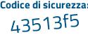 Il Codice di sicurezza è 3Z838 segue a4 il tutto attaccato senza spazi