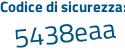 Il Codice di sicurezza è 5f segue d44af il tutto attaccato senza spazi