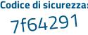 Il Codice di sicurezza è 8324 continua con 37d il tutto attaccato senza spazi