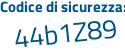 Il Codice di sicurezza è 4Zb84d7 il tutto attaccato senza spazi