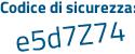 Il Codice di sicurezza è b1ed8 continua con 5f il tutto attaccato senza spazi
