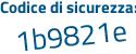 Il Codice di sicurezza è bZ7d2f8 il tutto attaccato senza spazi