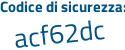 Il Codice di sicurezza è 618 continua con 7a11 il tutto attaccato senza spazi