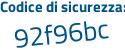 Il Codice di sicurezza è 7f8c continua con 8cf il tutto attaccato senza spazi