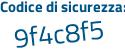 Il Codice di sicurezza è 9c97 segue 564 il tutto attaccato senza spazi